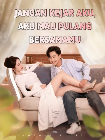 JANGAN KEJAR AKU, AKU MAU PULANG BERSAMAMU